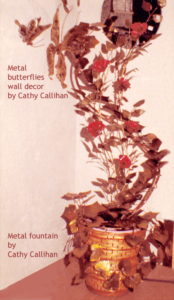Metal butterflies and metal fountain - by Cathy Callihan, displayed at Crafthings craft co-op in London, Ontario, circa 1983